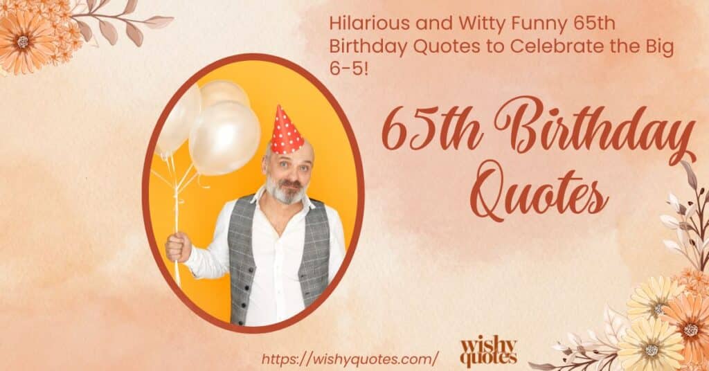 65th Birthday Quotes