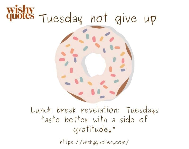 Tuesday not give up