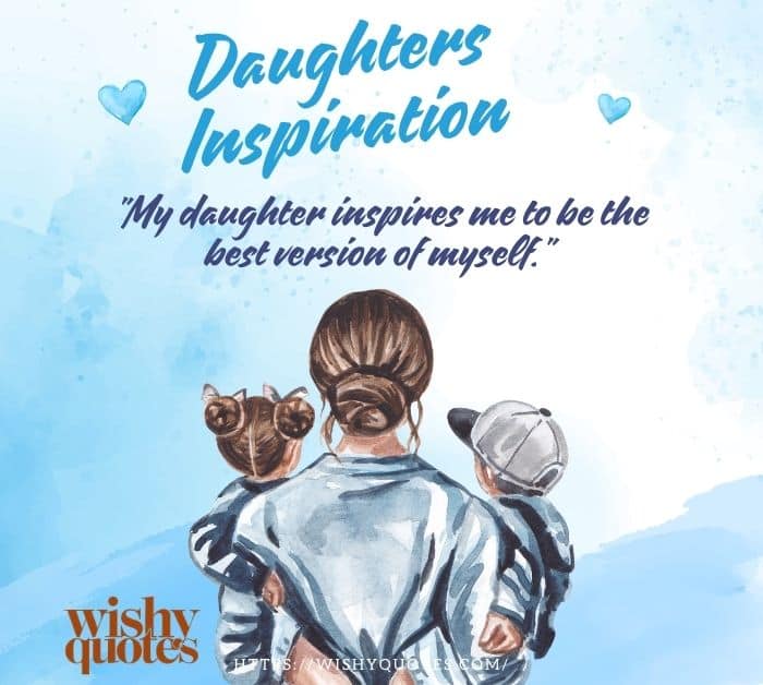 Daughters as Inspiration