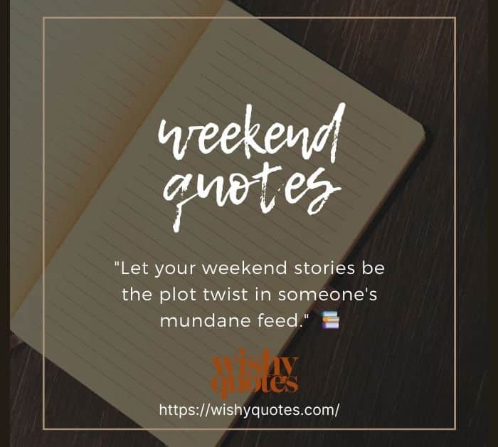 Weekend Quotes on Social Media Sharing