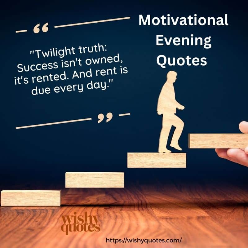 Motivational Evening Quotes for Success