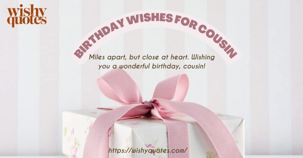 Wishes for a Cousin Far Away: