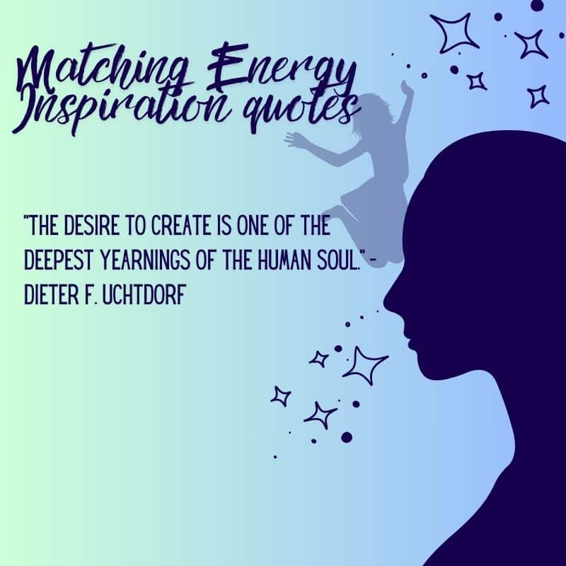 Inspiration matching energy quotes