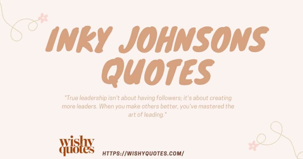 Inky Johnson Leadership Quotes