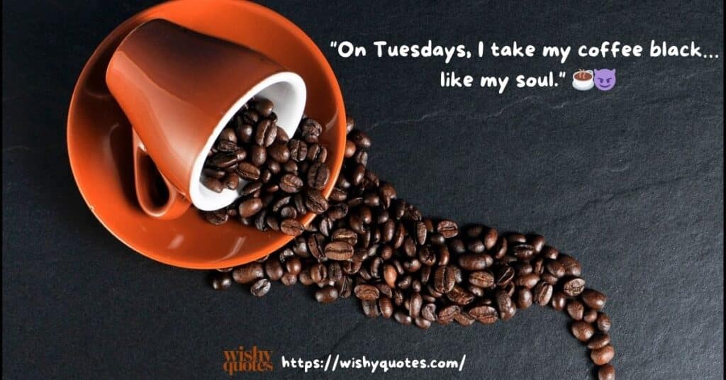 Funny Tuesday Coffee Quotes