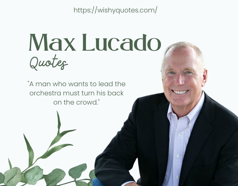 Max Lucado Quotes On Leadership