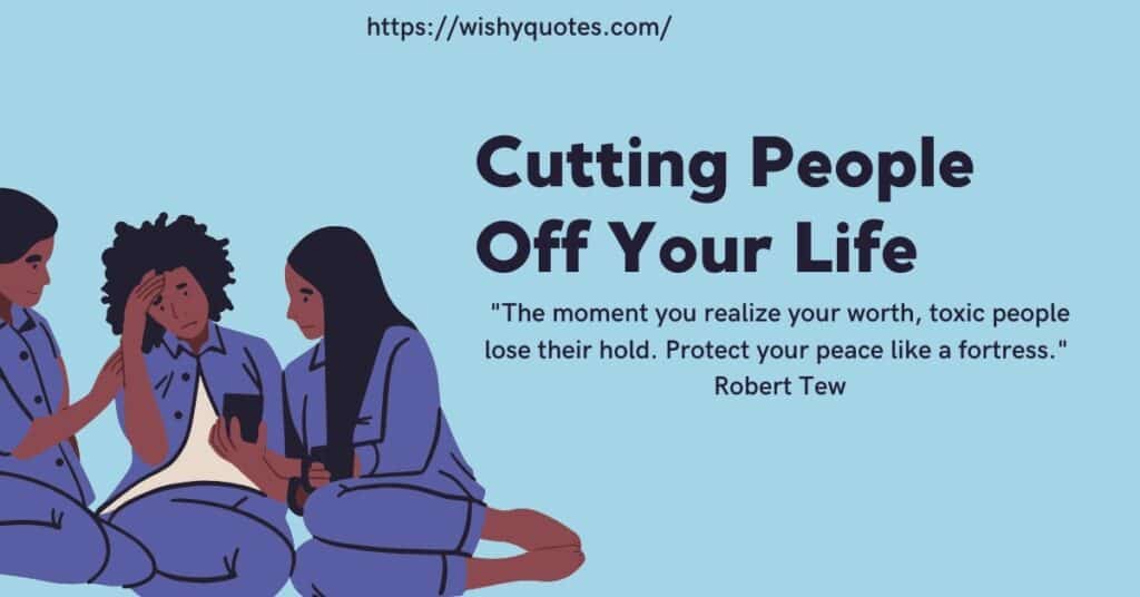 Quotes on Cutting People Off Your Life (1)