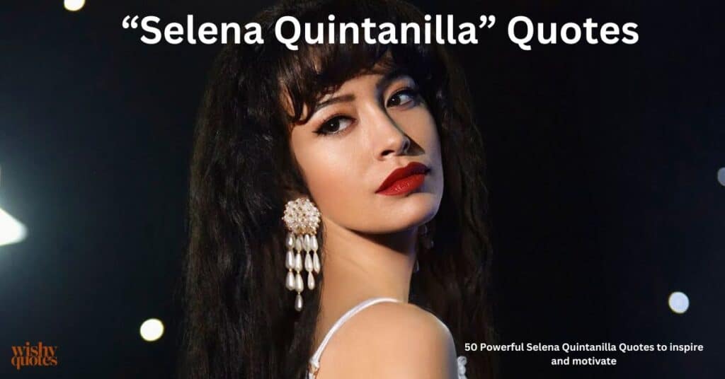 Selena Quintanilla quotes