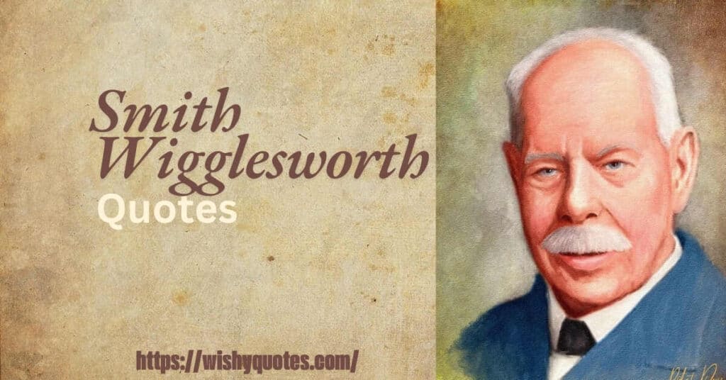 Smith Wigglesworth Quotes (1)