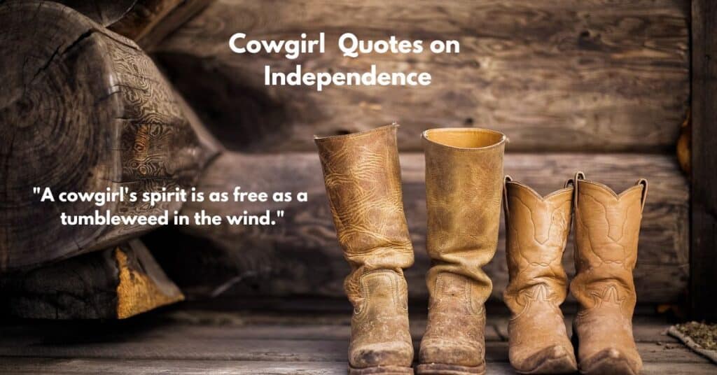 Cowgirl  Quotes on 
Independence