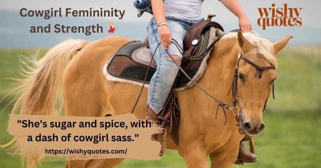 Cowgirl Femininity 
and Strength