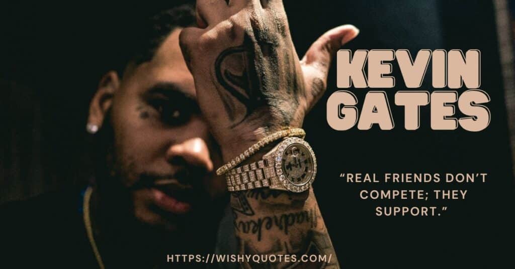 kevin gates friendship quotes