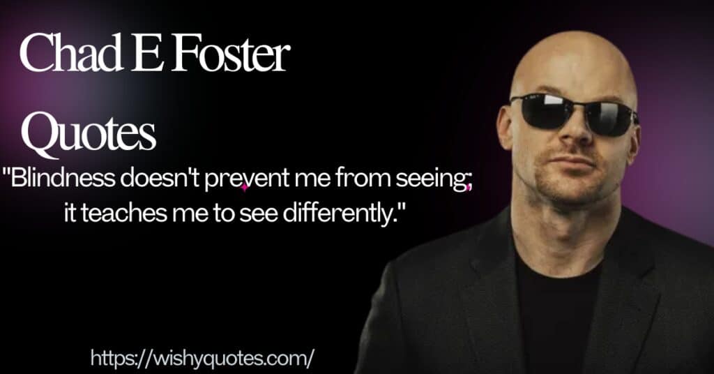 Chad E Foster Quotes