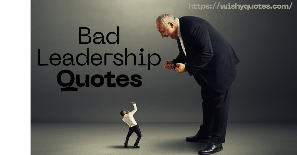 Bad Leadership Quotes